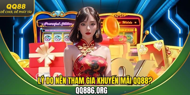 Vì sao người chơi nên tham gia khuyến mãi QQ88